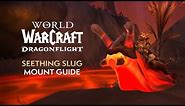 How to Obtain the Seething Slug Mount! EASY 10.1 Mount Guide | Dragonflight