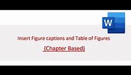 Microsoft Word: Insert Figure Caption and Table of figures (chapter based)
