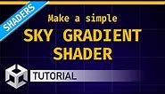 How to make a SKY GRADIENT shader! (Unity Tutorial 🇬🇧)