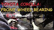 Toyota Corolla: Front Wheel Bearing Replacement
