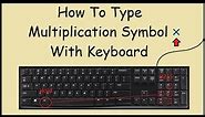 How To Type Multiplication Symbol On Your Keyboard