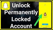 How To Unlock Permanently Locked Snapchat (Easy!)