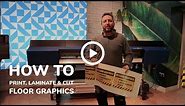 How to Print, Cut & Laminate Floor Graphics