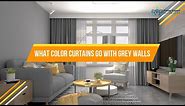 What Color Curtains Go With grey Walls | Curtains Trends For 2022