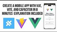 How To Create A Mobile App Using Vite, Vue and Ionic Capacitor In 8 Minutes Including Explanation