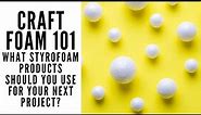 Craft Foam 101: The Different Types of Styrofoam and Uses Explained