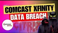 Comcast Xfinity Data Breach: What We Know So Far