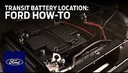 Transit Battery Location | Ford How-To | Ford