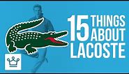 15 Things You Didn't Know About LACOSTE