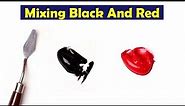 Mixing Black And Red - What Color Make Black And Red - Mix Acrylic Colors