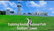Exploring Kenting Southern Taiwan | Kenting National Park