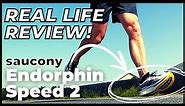 REAL LIFE REVIEW of the Saucony Endorphin Speed 2 | Running Shoe for Speed and Racing
