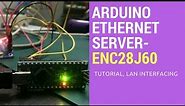 How Interface Ethernet To Arduino | ENC28J60 Eathernet Module Interfacing