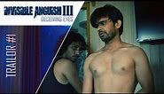 INVISIBLE ANGUISH - 3 (First Trailer)