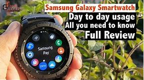 Samsung Galaxy Watch | Gear s3 Frontier | All you need to know | Day to day Usage Review.