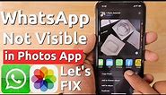 WHATSAPP Not Showing in iPhone PHOTOS App Share Sheet | HOW TO FIX?