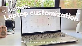 HOW TO MAKE YOUR LAPTOP/PC AESTHETIC I Aesthetic Laptop Customization + free template