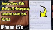 iPhone 15/15 Pro Max: How to Show/Hide Medical ID/Emergency Contacts on the Lock Screen