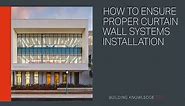 How to Ensure Proper Curtain Wall System Installation