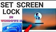 How to Set Screen Lock in Windows 11 | Laptop Main Screen Password Kaise Lagaen | Screen Lock Win 11