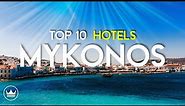 The Top 10 BEST Hotels in Mykonos, Greece (2023)