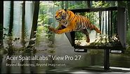 Acer SpatialLabs View Pro 27 Stereoscopic 3D Monitor | Acer