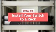 How to Install your Switch to a Rack