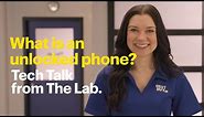 What is an unlocked phone? Tech Talk from The Lab.