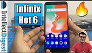 Infinix Hot 6 Unboxing, Hands On Review, Camera, Features & Details | Intellect Digest
