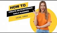 How To Create an Electronic Daily Planner Using Canva