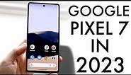 Google Pixel 7 In 2023! (Still Worth Buying?) (Review)