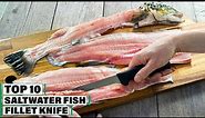 Top 10 Best Fillet Knife For Saltwater Fish (2022)