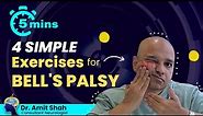 Bell's Palsy Exercises | 4 Easy Facial Paralysis Exercises | Dr. Amit Shah
