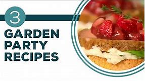 Full Episode Fridays: Garden Soiree - 3 Garden Party Recipes | Summer Party Recipes