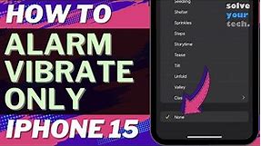 How to Make Alarm Vibrate Only on iPhone 15
