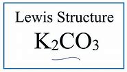 How to Draw the Lewis Dot Structure for K2CO3: Potassium carbonate