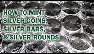 How to Mint Silver Coins, Rounds, & Bars - Quality Silver Bullion Tour