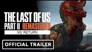 The Last of Us Part 2 Remastered - Official No Return Mode Trailer