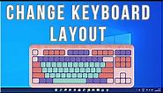 How to Change Keyboard Layout in Windows 11 | How to Add or Remove Keyboard Layout in Windows 11