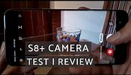 Samsung Galaxy S8 Plus : Camera & Video Test | Full Review
