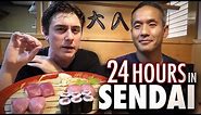 24 Hours in SENDAI | 10 Things You Need To Do