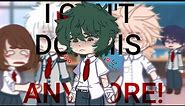 I CAN'T DO THIS ANYMORE! [meme] [Tired Deku] ☆