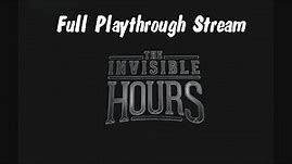 The Invisble Hours PSVR Full Gameplay Story