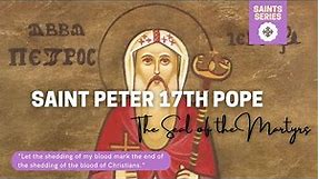 Saint Series: St. Peter the Seal of the Martyrs