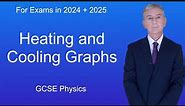 GCSE Physics Revision "Heating and Cooling Graphs"