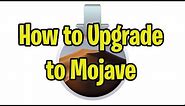 How to Upgrade to Mojave Mac OS X 10.14 on your Mac