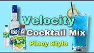 Velocity best cocktail Mix l Pinoy Style l GSM blue mix l Swak sa budget