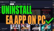How To Uninstall EA App On PC