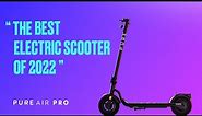 Product Review | Pure Air Pro | Electric Scooter