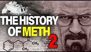 The History of Meth WORLDWIDE | Everything You DIDN'T Know